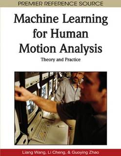 دانلود کتاب Machine Learning for Human Motion Analysis: Theory and Practice (Premier Reference Source)