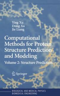 دانلود کتاب Computational Methods for Protein Structure Prediction and Modeling: Volume 2: (Biological Medical Physics, Biomedical Engineering)