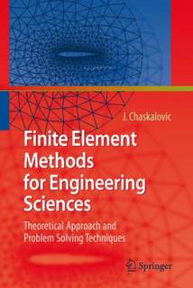 دانلود کتاب Finite element methods for engineering sciences: theoretical approach and problem solving techniques