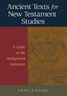 دانلود کتاب Ancient Texts For New Testament Studies: A Guide To The Background Literature