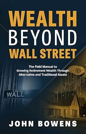 دانلود نسخه کامل کتاب زبان اصلی Wealth Beyond Wall Street: The Field Manual to Growing Retirement Wealth Through Alternative and Traditional Assets
