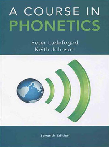 کتاب A Course In Phonetics (7th Edition) by Ladefolg
