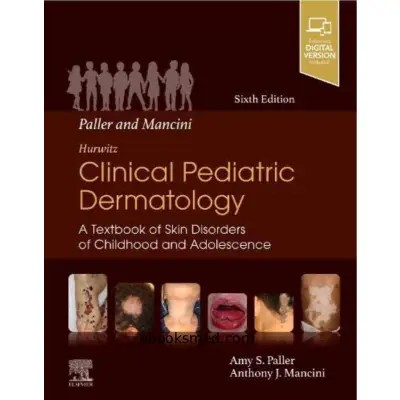 کتاب Hurwitz Clinical Pediatric Dermatology 6th Edition 2022
