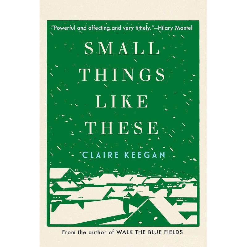 کتاب Small Things Like These اثر Claire Keegan انتشارات Grove Press