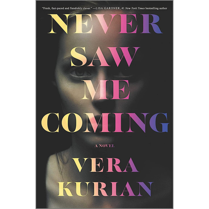 کتاب Never Saw Me Coming: A Novel اثر Vera Kurian انتشارات Park Row