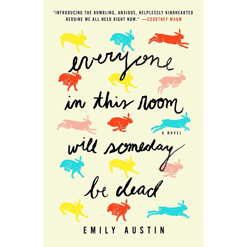 کتاب Everyone in This Room Will Someday Be Dead اثر Emily Austin انتشارات Atria Books