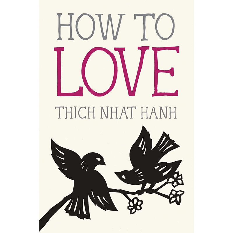 کتاب How to Love اثر Thich Nhat Hanh and Jason DeAntonis انتشارات Parallax Press