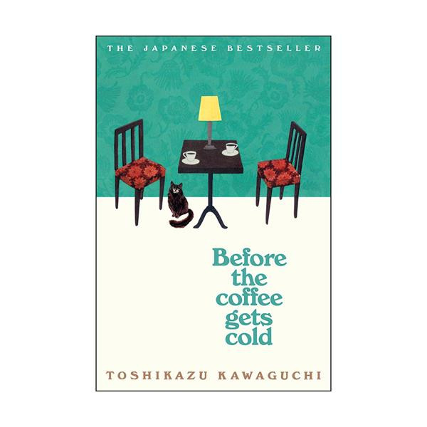 کتاب Before the Coffee Gets Cold اثر Toshikazu Kawaguchi انتشارات Picador