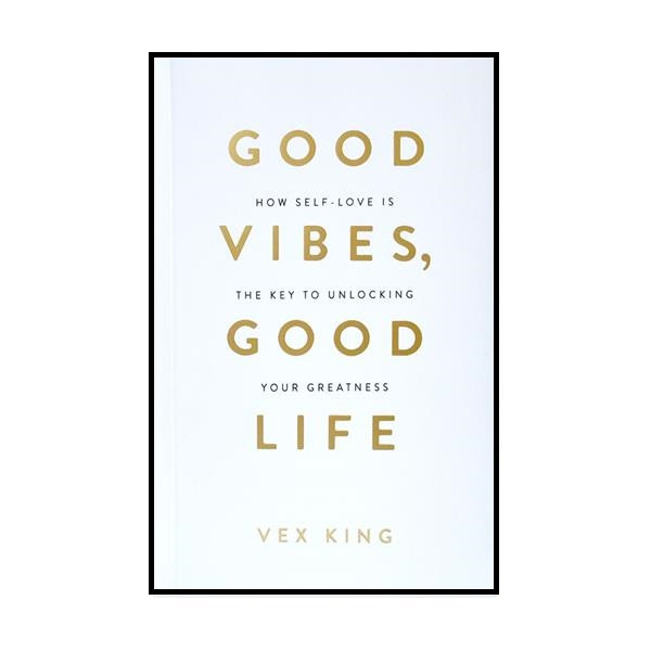 کتاب Good Vibes Good Life اثر Vex King انتشارات Hay House