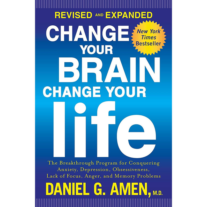 کتاب Change Your Brain Change Your Life  اثر Daniel G. Amen M.D انتشارات Harmony
