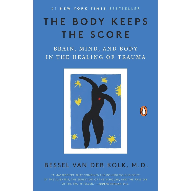 کتاب The Body Keeps the Score: Brain, Mind, and Body in the Healing of Trauma اثر Bessel van der Kolk M.D. انتشارات Penguin Publishing Group