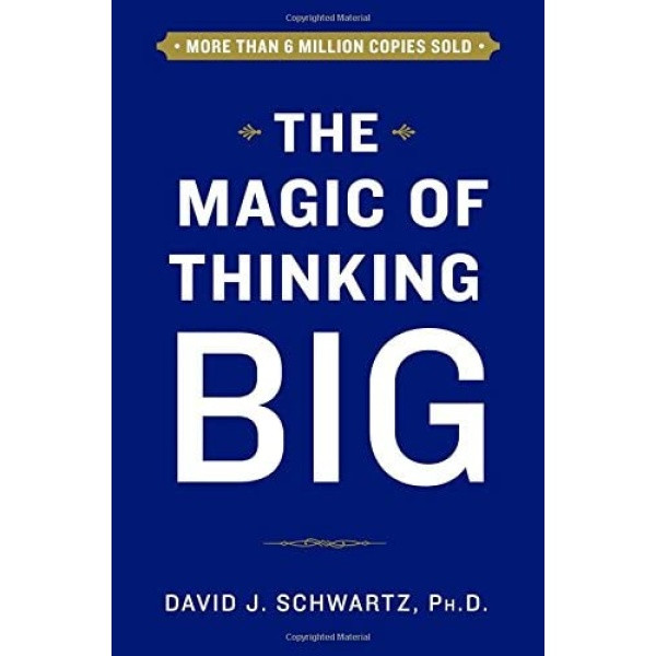کتاب The Magic of Thinking Big اثر David Schwartz انتشارات Touchstone