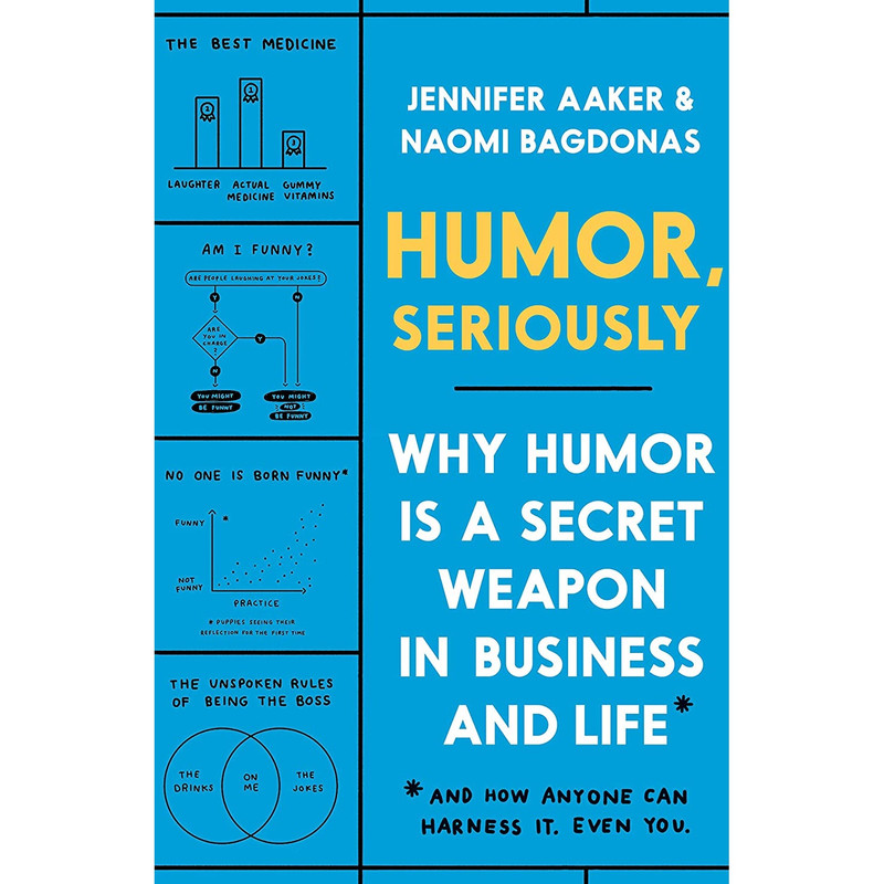 کتاب Humor Seriously اثر Jennifer Aaker and Naomi Bagdonas انتشارات Currency