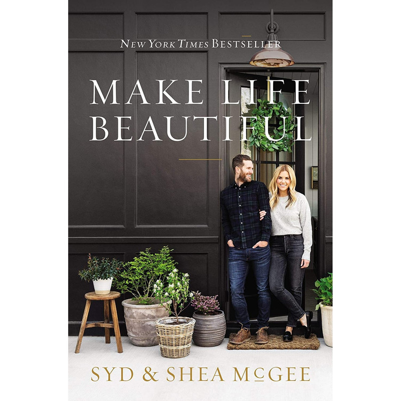 کتاب Make Life Beautiful اثر Syd McGee and Shea McGee انتشارات Harper Horizon