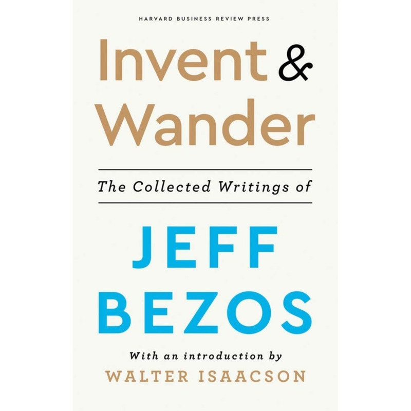 کتاب Invent and Wander اثر Walter Isaacson and Jeff Bezos انتشارات Harvard Business Review Press