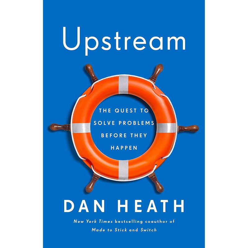 کتاب Upstream: The Quest to Solve Problems Before They Happen اثر Dan Heath انتشارات Simon & Schuster