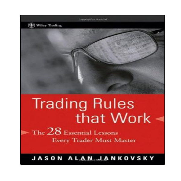 کتاب Trading Rules that Work: The 28 Lessons Every Trader Must Master اثر Jason Alan Jankovsky انتشارات نبض دانش