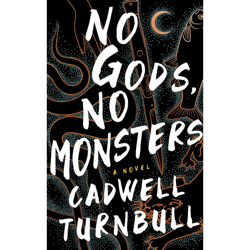 کتاب No Gods No Monsters اثر Cadwell Turnbull انتشارات Blackstone Publishing