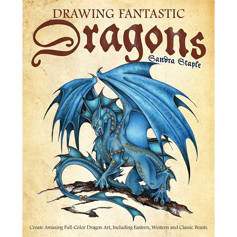 کتاب Drawing Fantastic Dragons اثر Sandra Staple انتشارات Ulysses Press