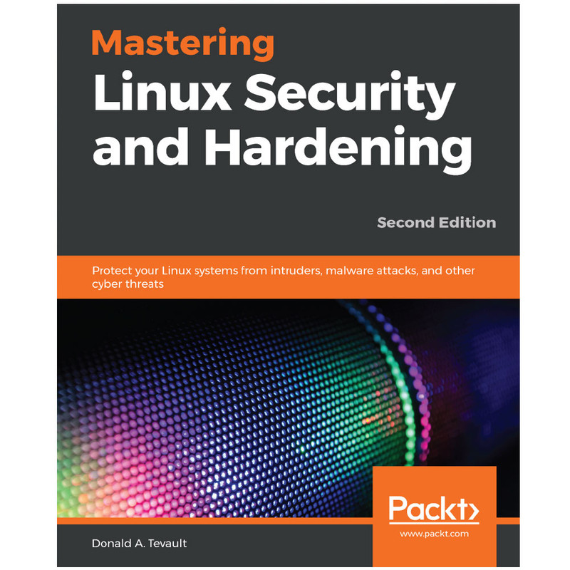 کتاب Mastering Linux Security and Hardening Second Edition اثر Donald A. Tevault انتشارات رایان کاویان