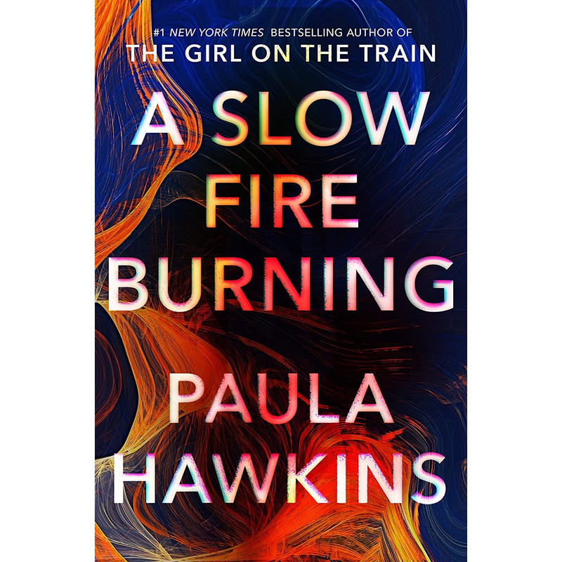 کتاب A Slow Fire Burning اثر Paula Hawkins انتشارات Riverhead Books