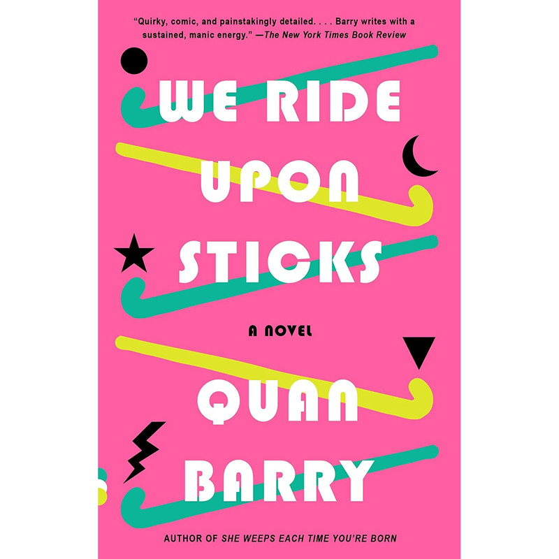 کتاب We Ride Upon Sticks A Novel  اثر Quan Barry انتشارات Vintage