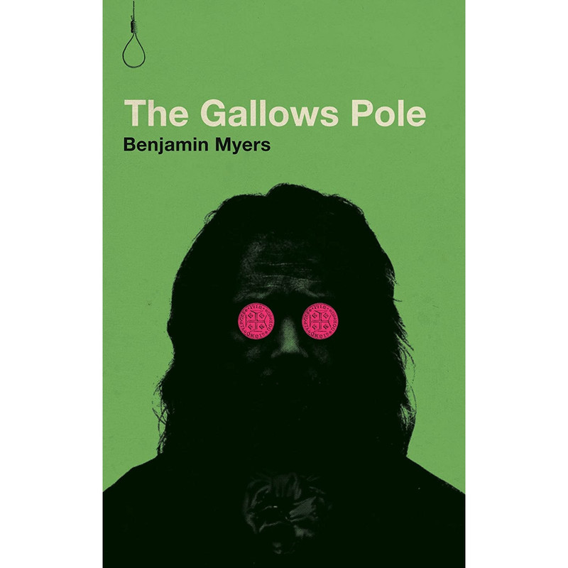 کتاب The Gallows Pole اثر Ben Myers انتشارات Third Man Books