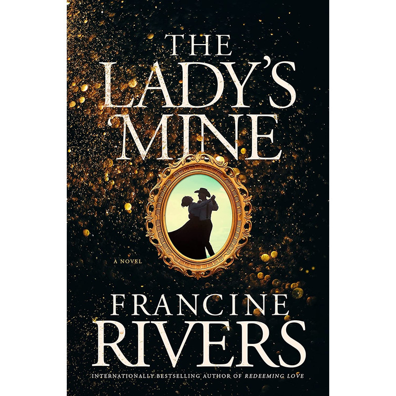 کتاب The Lady s Mine- 2022 اثر Francine Rivers انتشارات Tyndale House Publishers