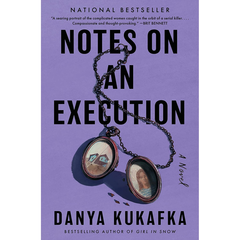 کتاب Notes on an Execution: A Novel- 2022 اثر Danya Kukafka انتشارات William Morrow