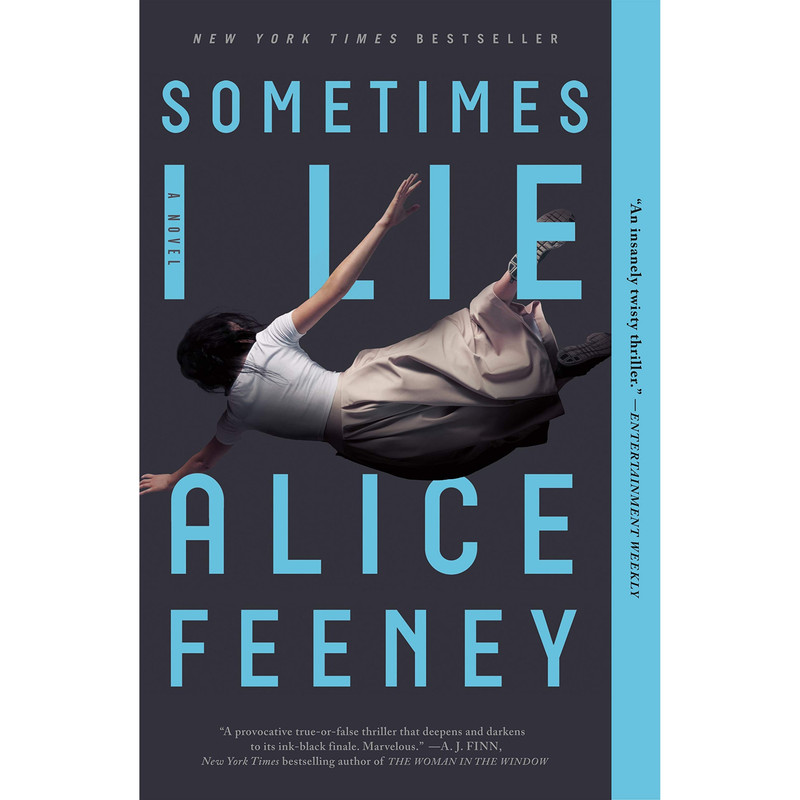 کتاب Sometimes I Lie اثر Alice Feeney انتشارات Flatiron Books