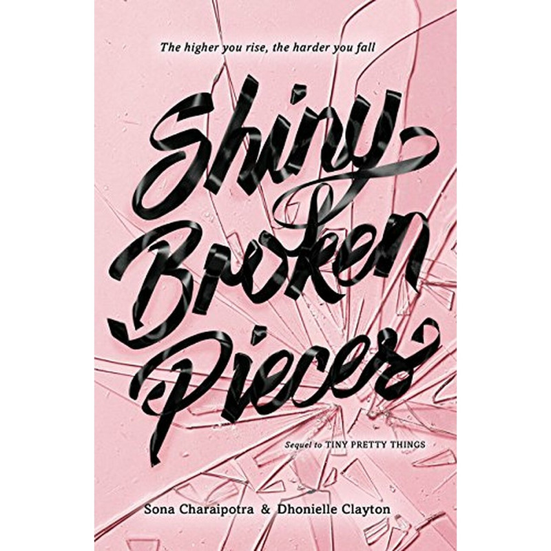 کتاب Shiny Broken Pieces: A Tiny Pretty Things Novel اثر Sona Charaipotra انتشارات HarperTeen