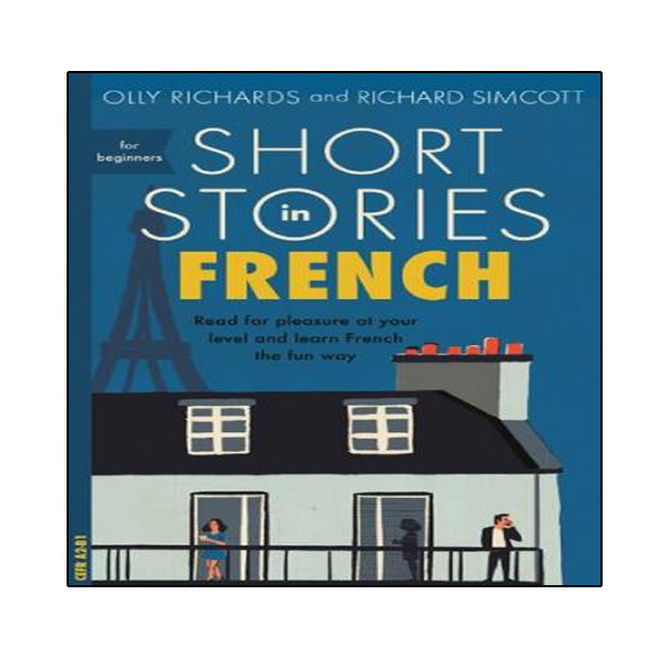 کتاب Short Stories in French for Beginners  اثر Olly Richards انتشارات نبض دانش
