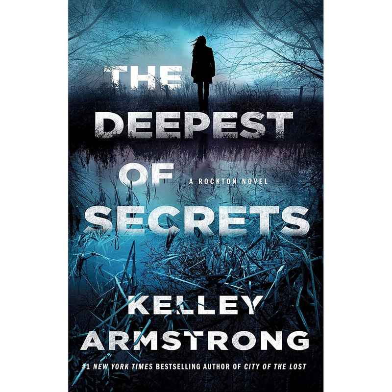 کتاب The Deepest of Secrets: A Rockton Novel اثر Kelley Armstrong انتشارات Minotaur Books