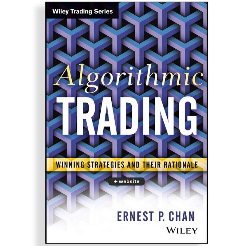 کتاب ALGORITHMIC TRADING Winning Strategies and Their Rationale اثر Ernest P. Chan انتشارات رایان کاویان