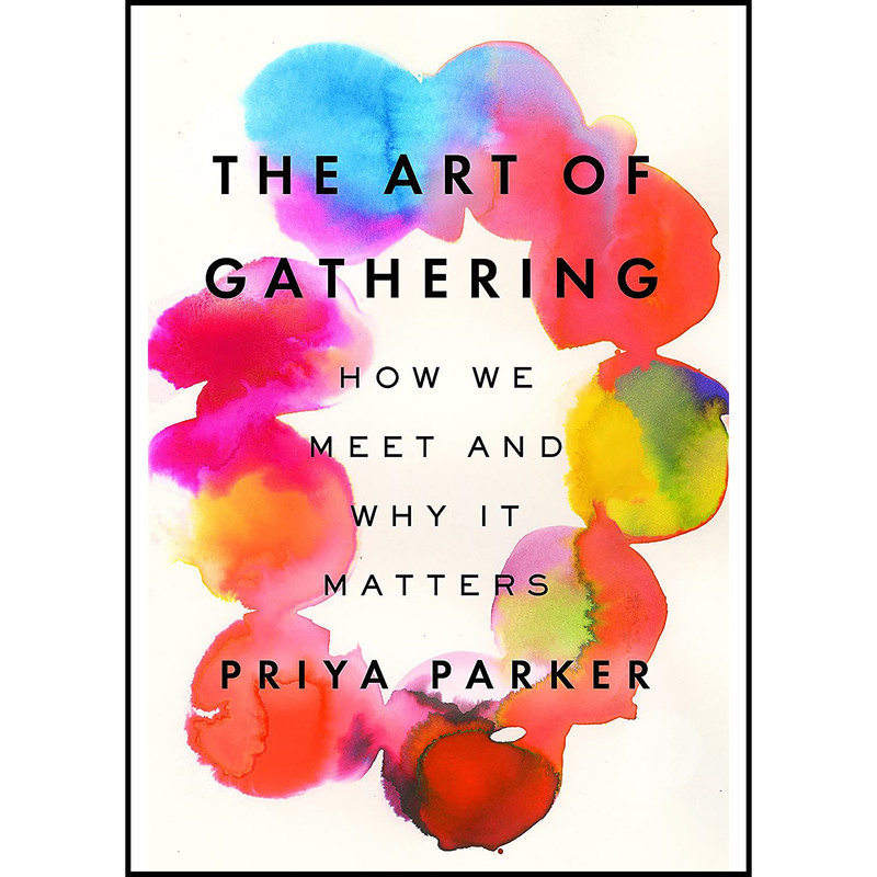 کتاب The Art of Gathering اثر جمعی از نویسندگان انتشارات Riverhead Books