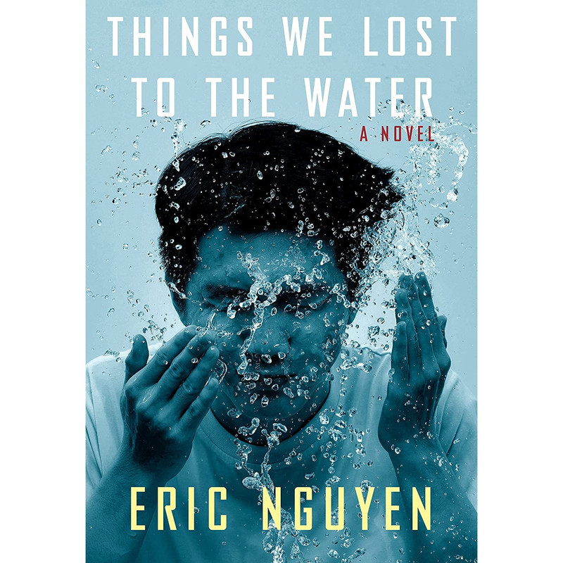 کتاب Things We Lost to the Water اثر Eric Nguyen انتشارات Knopf
