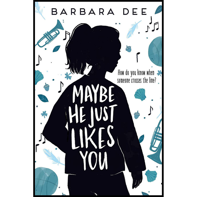 کتاب Maybe He Just Likes You اثر Barbara Dee انتشارات Aladdin