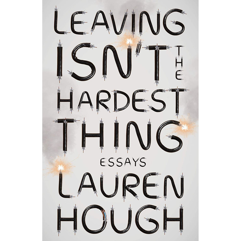 کتاب Leaving Isnt the Hardest Thing اثر Lauren Hough انتشارات Vintage
