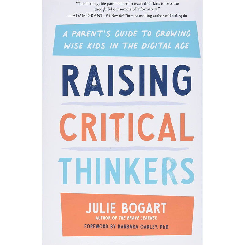 کتاب Raising Critical Thinkers اثر Julie Bogart and Barbara Oakley انتشارات TarcherPerigee