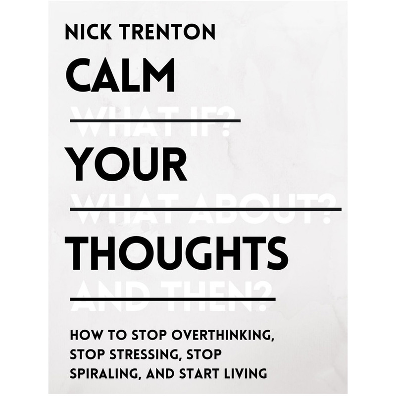 کتاب Calm Your Thoughts اثر Nick Trenton انتشارات Harper