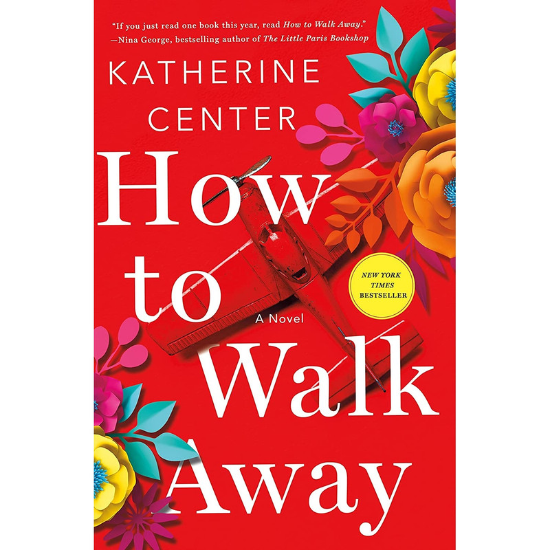 کتاب How to Walk Away اثر Katherine Center انتشارات St. Martins Press