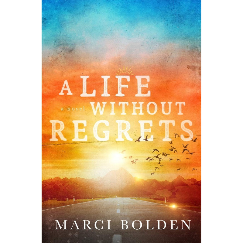 کتاب A Life Without Regrets اثر Marci Bolden انتشارات Pink Sand Press