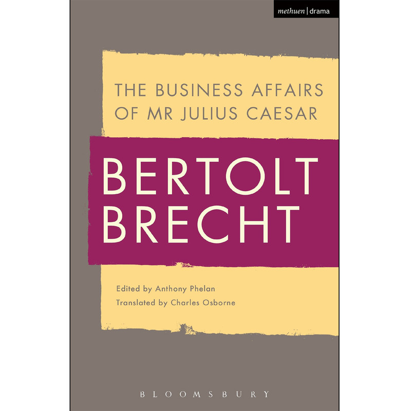کتاب The Business Affairs of Mr Julius Caesar اثر  Bertolt Brecht انتشارات Methuen Drama