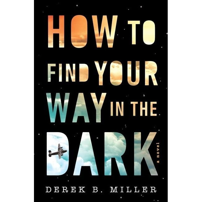 کتاب How To Find Your Way In The Dark  اثر Derek B. Miller انتشارات Mariner Books