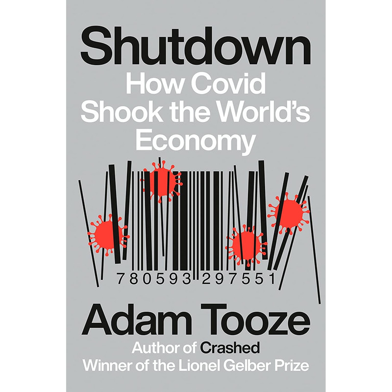 کتاب Shutdown: How Covid Shook the World,s Economy اثر Adam Tooze انتشارات Viking