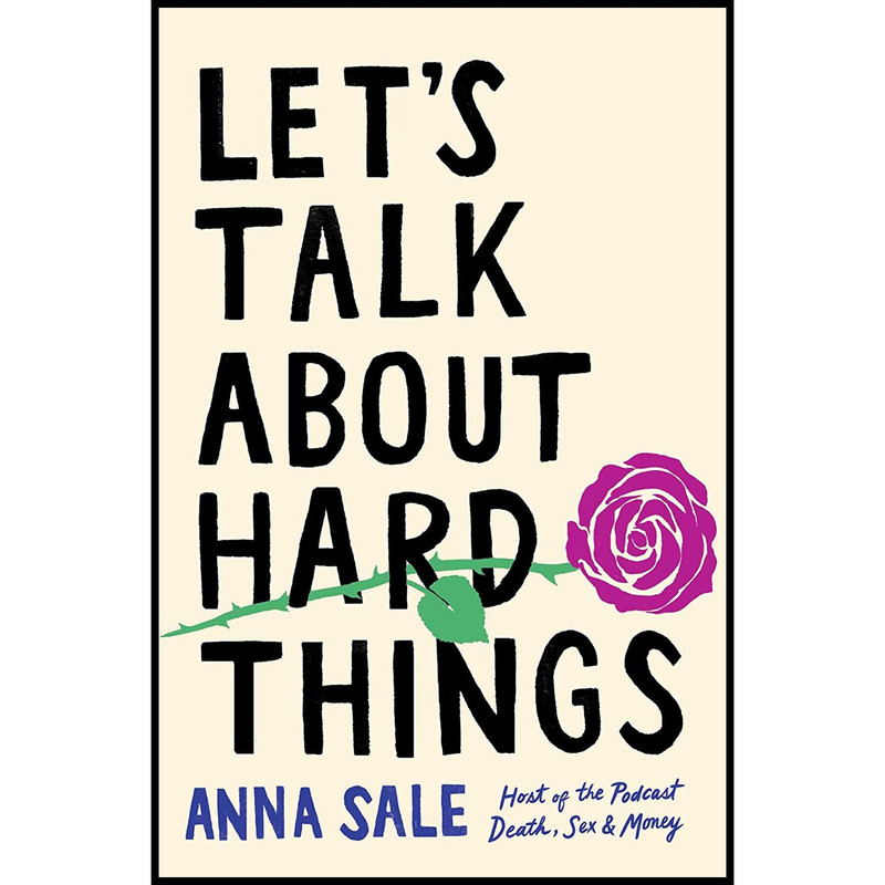 کتاب Let,s Talk About Hard Things اثر Anna Sale انتشارات Simon & Schuster