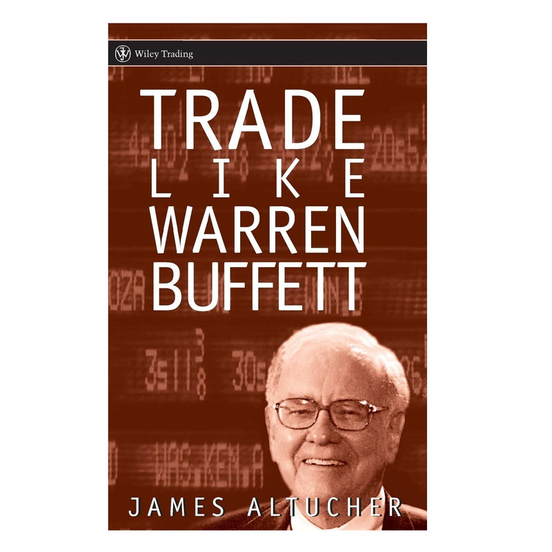 کتاب Trade Like Warren Buffett اثر James Altucher انتشارات Wiley