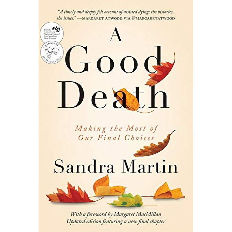 کتاب A Good Death: Making the Most of Our Final Choices اثر Sandra Martin انتشارات Harper Perennial