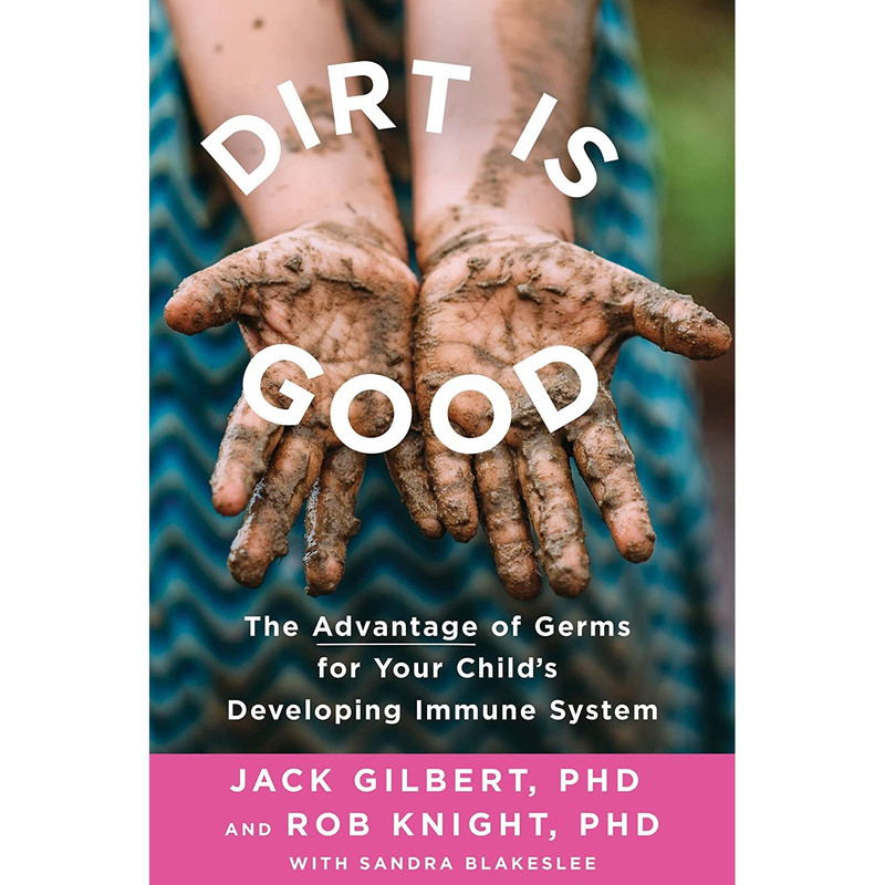 کتاب Dirt Is Good اثر جمعی از نویسندگان انتشارات St. Martins Press