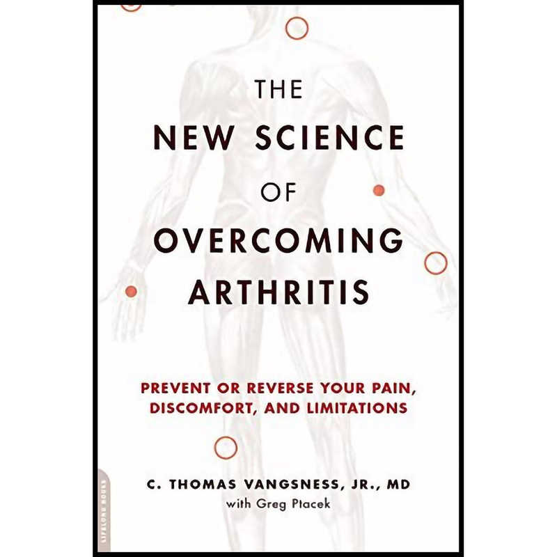 کتاب The New Science of Overcoming Arthritis اثر جمعی از نویسندگان انتشارات Da Capo Lifelong Books